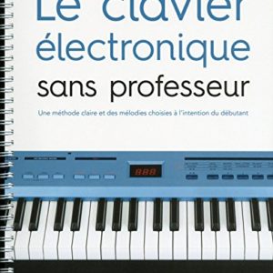 Méthode de piano numérique Le clavier électronique sans professeur, de Roger Evans aux Editions de l'Homme - 2015