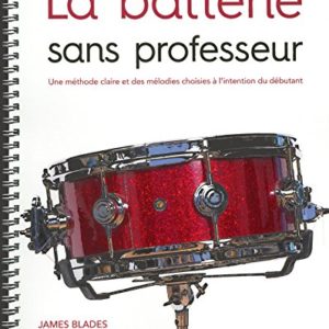 méthode de batterie "La batterie sans professeur" de James Blades et Johnny Dean, publié en 2016 aux Éditions de l'Homme