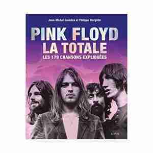 Livre Pink Floyd, la totale les 179 chansons expliquées