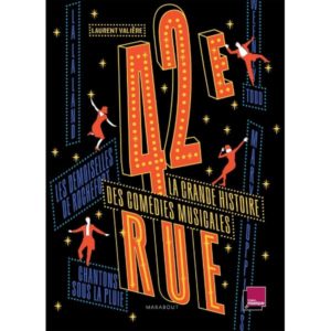 Couverture Livre 42e rue La Grande histoire des Comédies Musicales