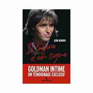 Il suffira d'un signe, livre. Biographie de Jean-Jacques Goldman par Jean Bender